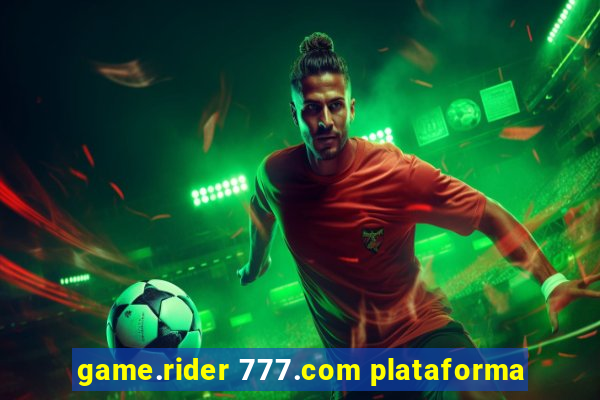 game.rider 777.com plataforma