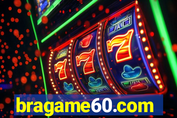 bragame60.com