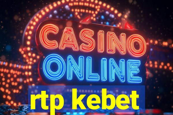 rtp kebet