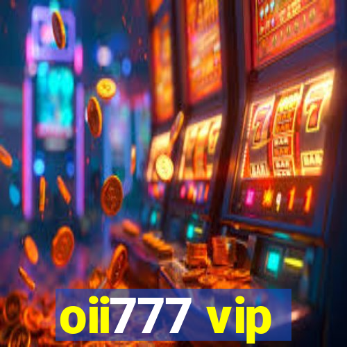 oii777 vip