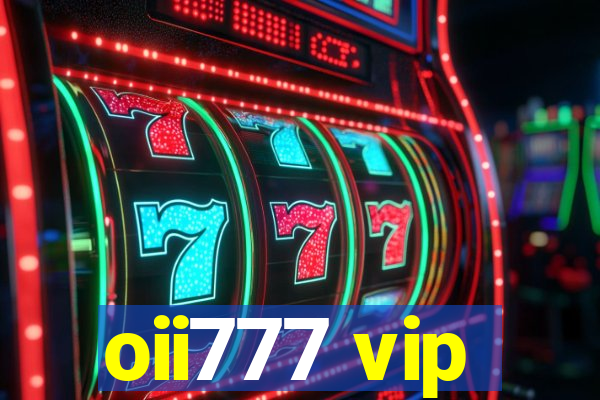 oii777 vip