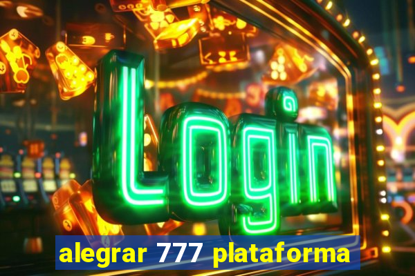 alegrar 777 plataforma