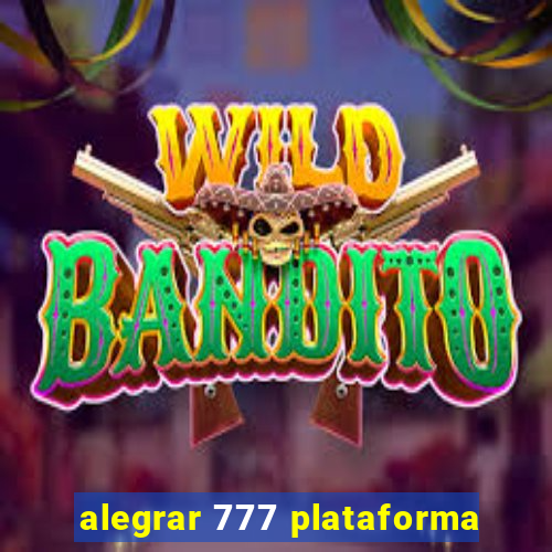 alegrar 777 plataforma