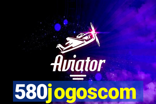 580jogoscom