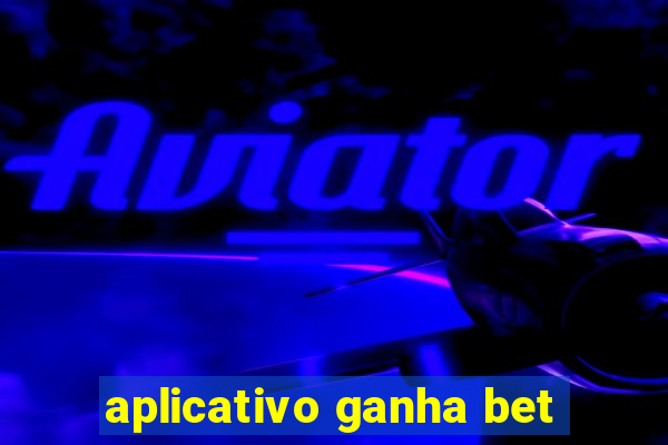 aplicativo ganha bet