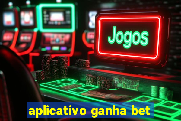 aplicativo ganha bet