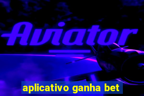 aplicativo ganha bet