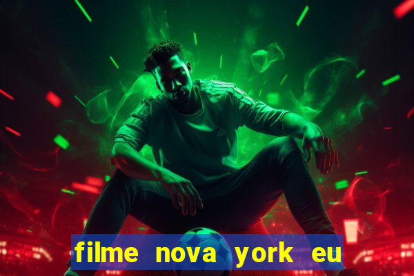 filme nova york eu te amo completo dublado