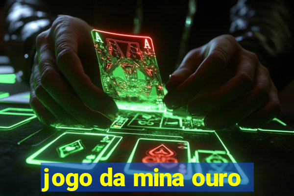 jogo da mina ouro