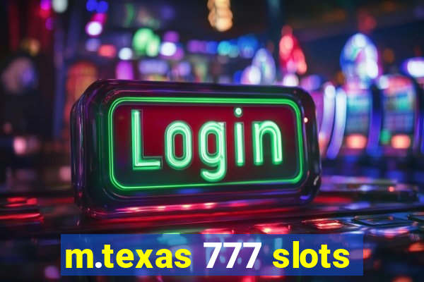 m.texas 777 slots