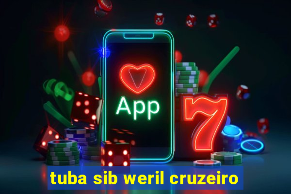 tuba sib weril cruzeiro