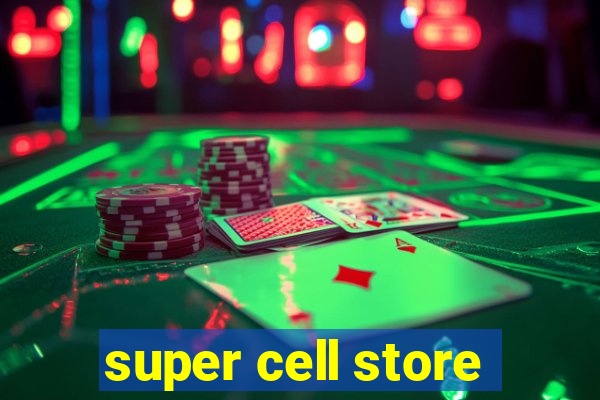 super cell store
