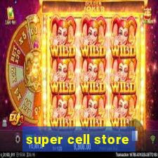 super cell store