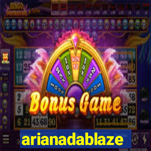 arianadablaze