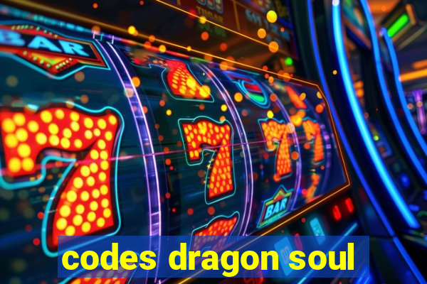 codes dragon soul