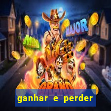 ganhar e perder faz parte do jogo frases