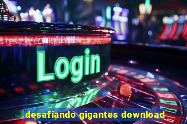 desafiando gigantes download
