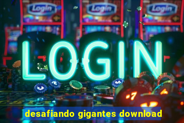 desafiando gigantes download