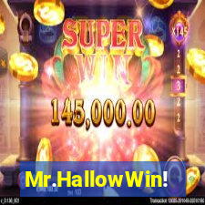 Mr.HallowWin!