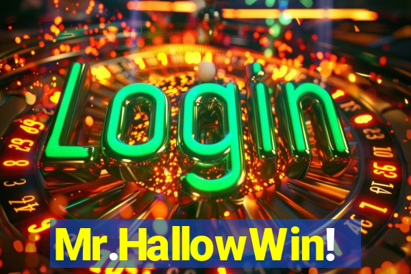 Mr.HallowWin!