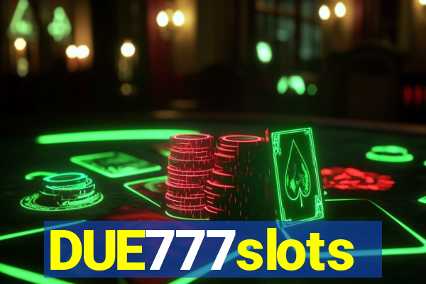 DUE777slots