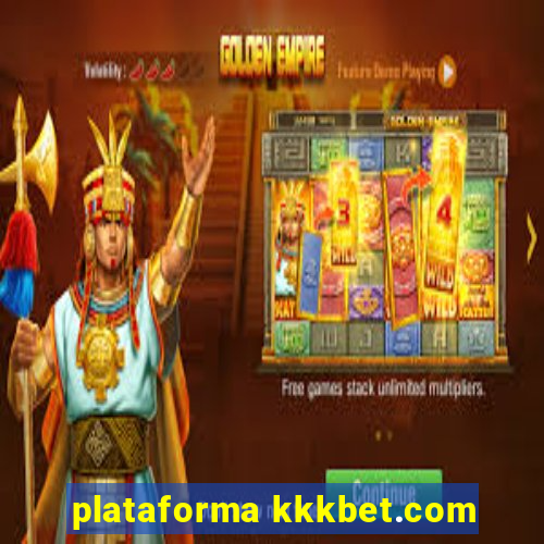 plataforma kkkbet.com