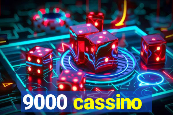 9000 cassino