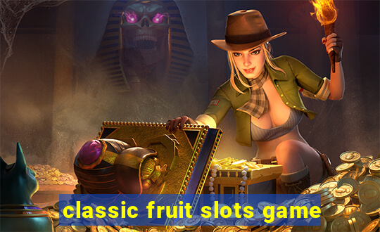 classic fruit slots game