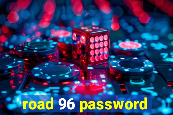 road 96 password