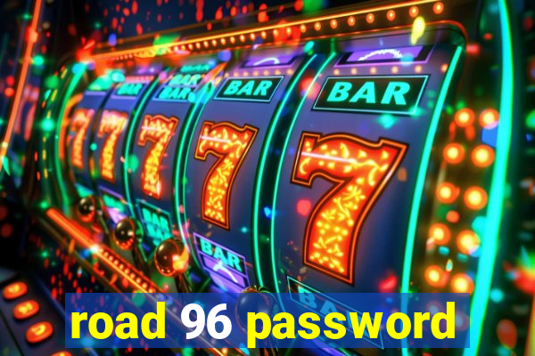 road 96 password