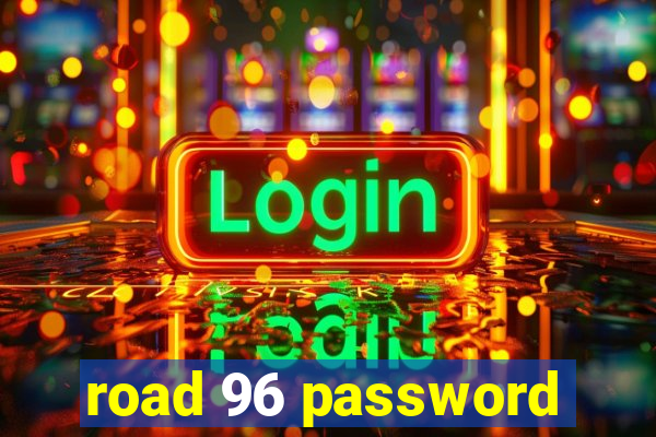 road 96 password