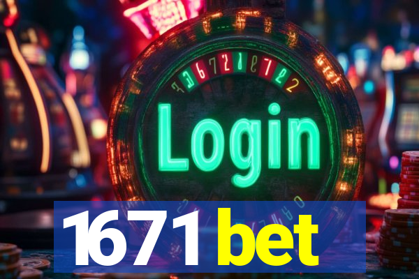 1671 bet