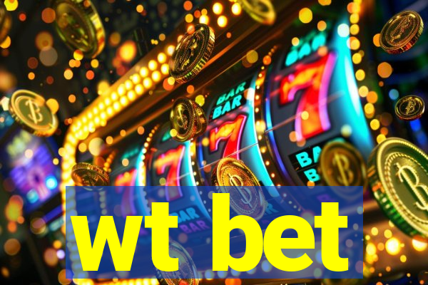 wt bet