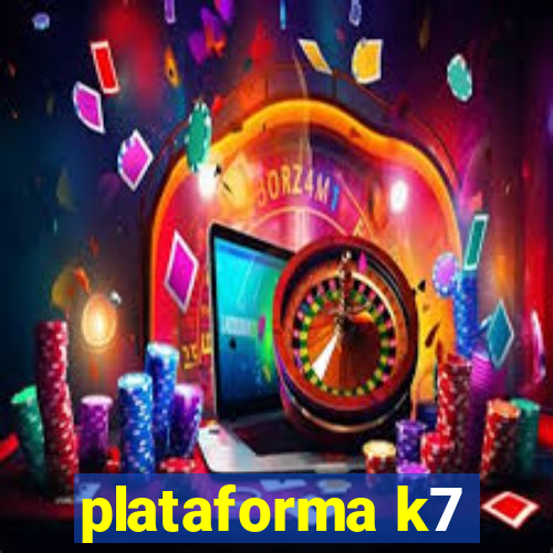 plataforma k7