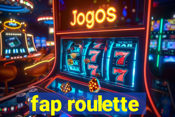 fap roulette