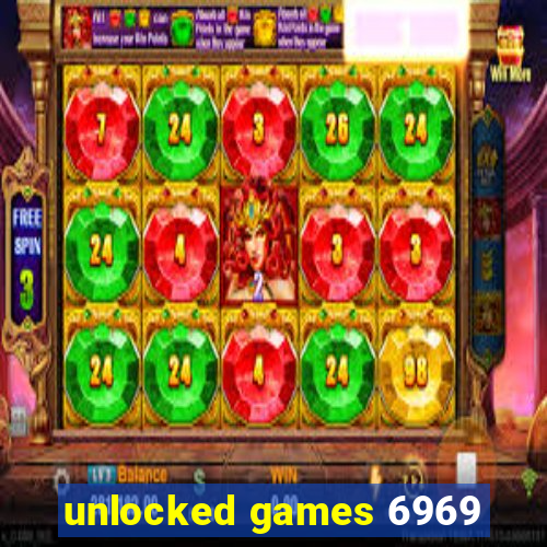 unlocked games 6969