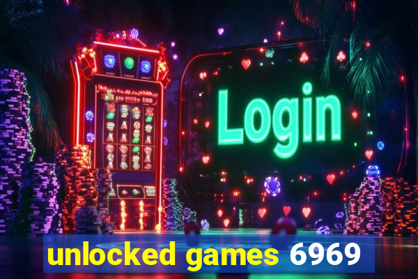 unlocked games 6969