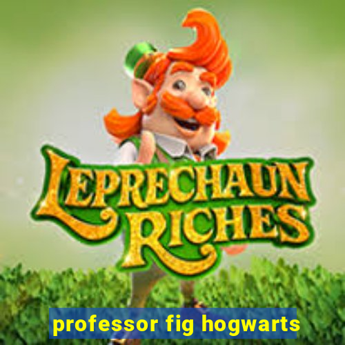 professor fig hogwarts
