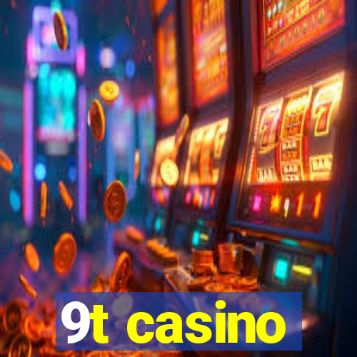 9t casino