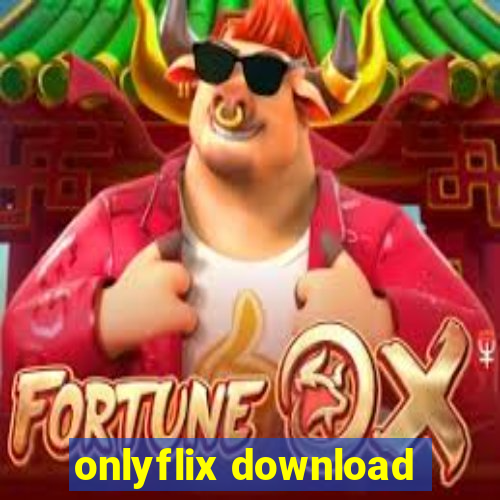 onlyflix download
