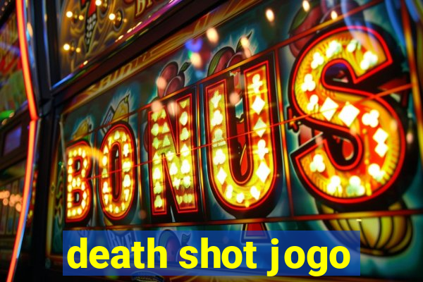 death shot jogo