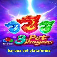 banana bet plataforma