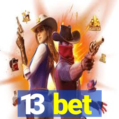 13 bet