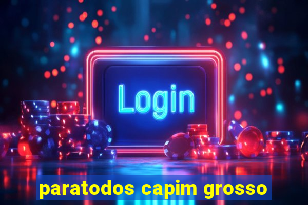 paratodos capim grosso