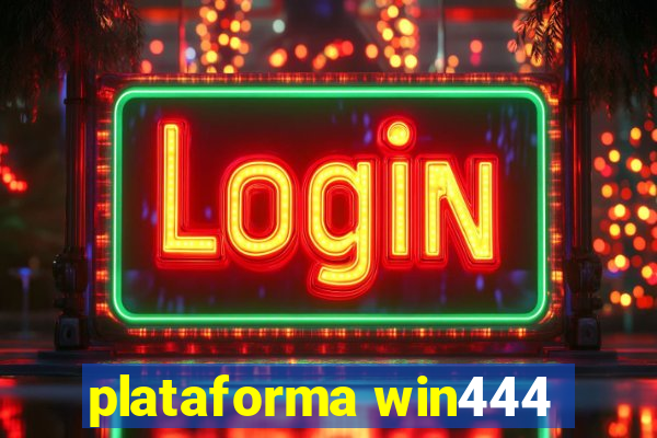 plataforma win444