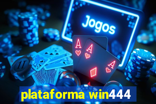 plataforma win444