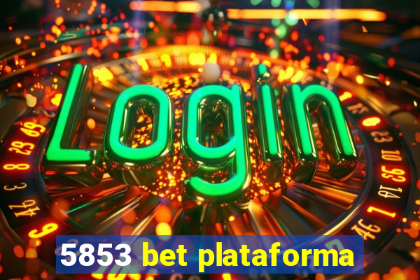 5853 bet plataforma