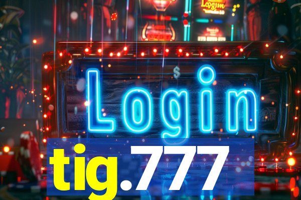 tig.777