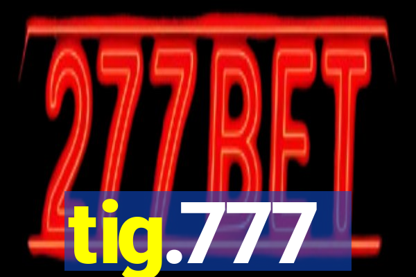 tig.777