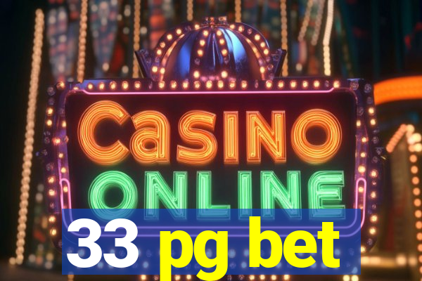 33 pg bet